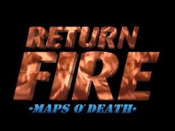 Return Fire: Maps O' Death Title Screen
